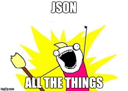 JSON all the things